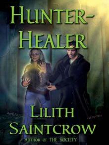 Hunter, Healer [Sequel to The Society] Read online